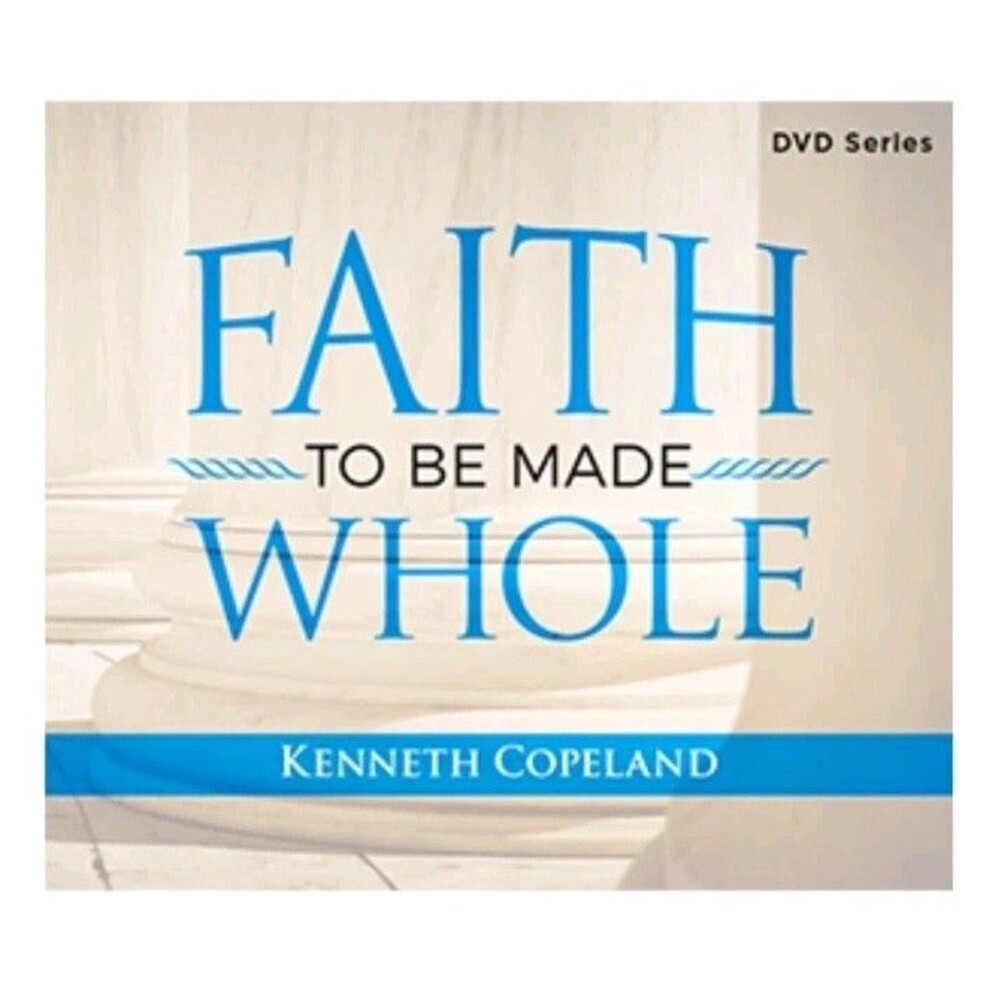 FAITH TO BE MADE WHOLE 3 DVDs Video Series By Kenneth Copeland